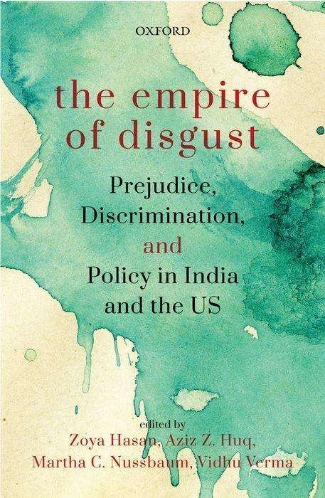 Cover for Hasan, Zoya; Huq, Az · The Empire of Disgust: Prejudice, Discrimination, and Policy in India and the US (Hardcover Book) (2018)