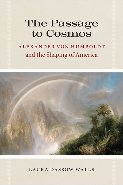 Laura Dassow Walls · The Passage to Cosmos: Alexander von Humboldt and the Shaping of America (Paperback Book) (2011)