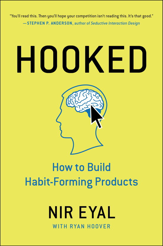 Cover for Nir Eyal · Hooked: How to Build Habit-Forming Products (Hardcover Book) (2014)