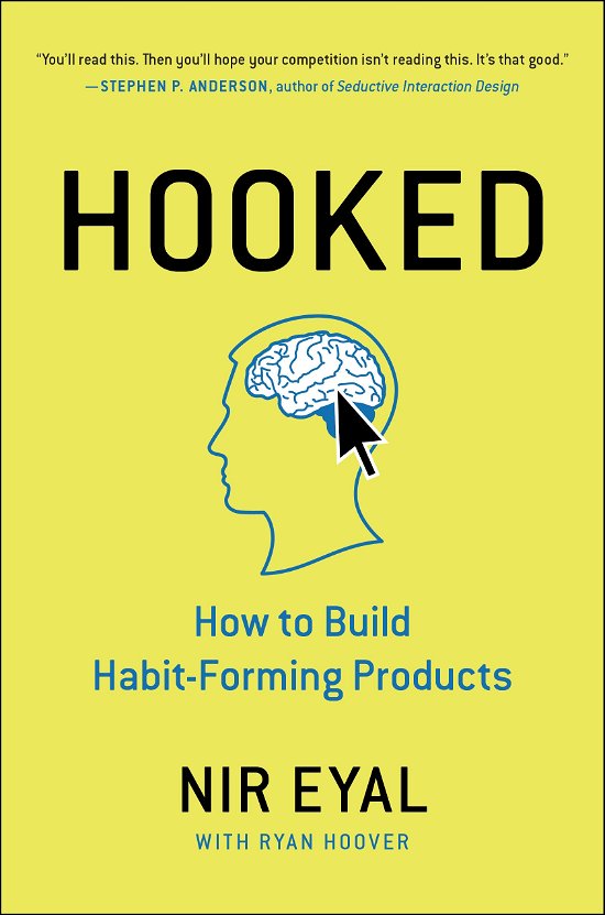Cover for Nir Eyal · Hooked: How to Build Habit-Forming Products (Gebundenes Buch) (2014)
