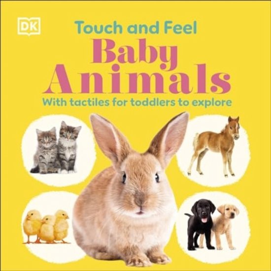 Touch and Feel Baby Animals: With Tactiles for Toddlers to Explore - Touch and Feel - Dk - Livres - Dorling Kindersley Ltd - 9780241704837 - 2 janvier 2025