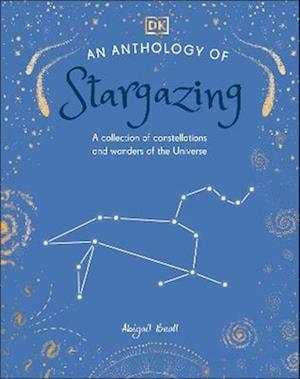 Cover for Dk · An Anthology of Stargazing: A Collection of Stars and Constellations - DK Little Anthologies (Gebundenes Buch) (2025)