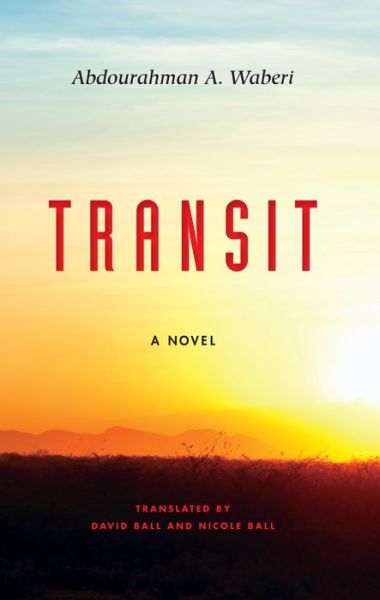 Cover for Abdourahman A. Waberi · Transit: A Novel - Global African Voices (Hardcover Book) (2012)