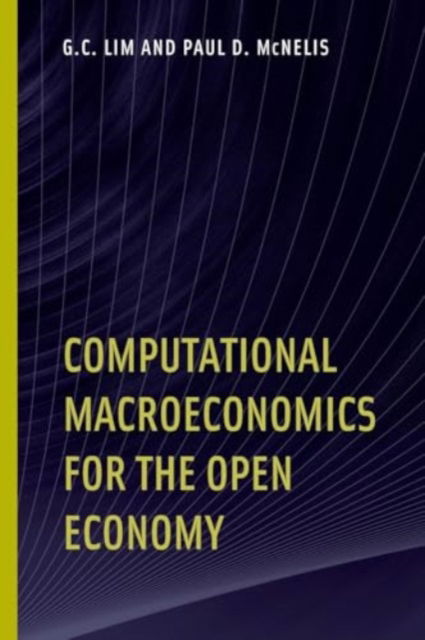 Computational Macroeconomics for the Open Economy - G.C. Lim - Bücher - MIT Press Ltd - 9780262552837 - 6. August 2024