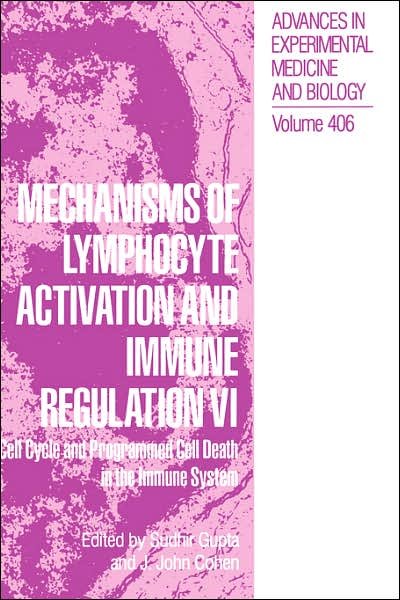Cover for Sudhir Gupta · Mechanisms of Lymphocyte Activation and Immune Regulation VI: Cell Cycle and Programmed Cell Death in the Immune System - Advances in Experimental Medicine and Biology (Hardcover Book) [1996 edition] (1996)