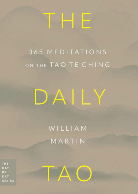 Cover for William Martin · The Daily Tao: 365 Meditations on the Tao Te Ching (Paperback Book) (2024)