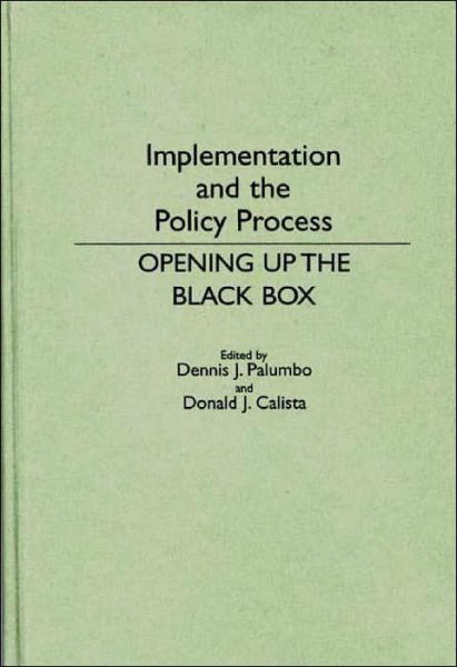 Cover for Donald J. Calista · Implementation and the Policy Process: Opening Up the Black Box (Hardcover Book) (1990)