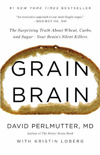 Cover for David Perlmutter · Grain Brain: The Surprising Truth about Wheat, Carbs, and Sugar--Your Brain's Silent Killers (Gebundenes Buch) [Large type / large print edition] (2013)