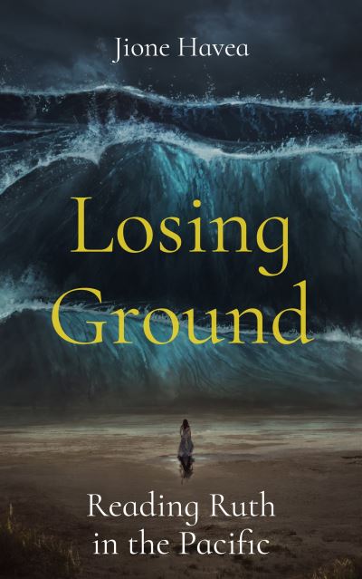 Cover for Jione Havea · Losing Ground Ruth in a Changing Climate (Book) (2021)