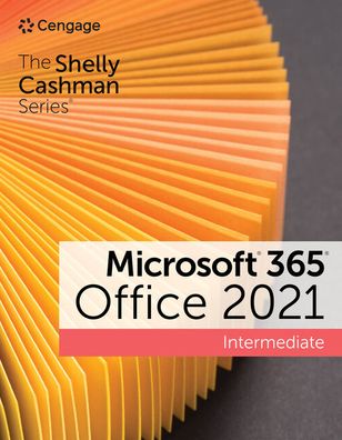 Cover for Vermaat, Misty (Purdue University Calumet) · The Shelly Cashman Series® Microsoft® 365® &amp; Office® 2021 Intermediate (Taschenbuch) [New edition] (2023)