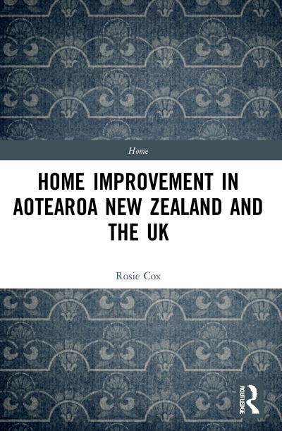 Cover for Rosie Cox · Home Improvement in Aotearoa New Zealand and the UK - Home (Paperback Book) (2021)