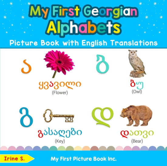 Cover for Irine S · My First Georgian Alphabets Picture Book with English Translations (Book) (2019)