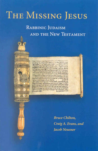 Cover for Jacob Neusner · The Missing Jesus: Rabbinic Judaism and the New Testament (Hardcover Book) (2003)