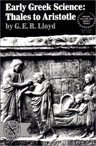 Early Greek Science: Thales to Aristotle - G. E. R. Lloyd - Books - WW Norton & Co - 9780393005837 - April 1, 1974