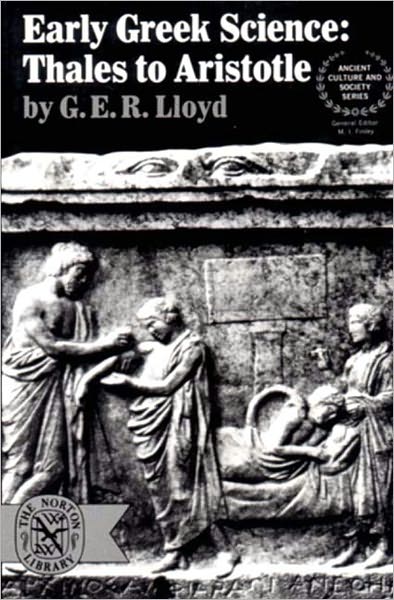 Early Greek Science: Thales to Aristotle - G. E. R. Lloyd - Bøker - WW Norton & Co - 9780393005837 - 1. april 1974