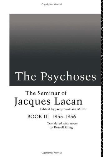 The Psychoses: The Seminar of Jacques Lacan - Jacques Lacan - Books - Taylor & Francis Ltd - 9780415101837 - May 6, 1993