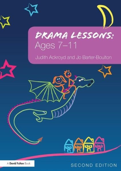 Cover for Ackroyd, Judith (Regent's College, London, UK) · Drama Lessons: Ages 7-11 (Paperback Book) (2012)