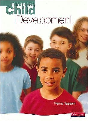 Child Development: 6 to 16 years - Penny Tassoni - Książki - Pearson Education Limited - 9780435899837 - 25 kwietnia 2007