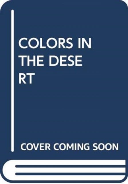 Colors in the Desert - My Arabic Library - Scholastic - Livres - SCHOLASTIC USA - 9780439862837 - 1 novembre 2018