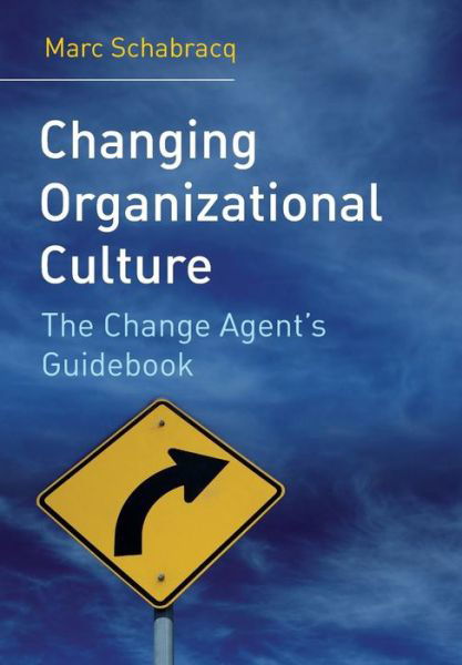 Cover for Schabracq, Marc J. (University of Amsterdam, The Netherlands) · Changing Organizational Culture: The Change Agent's Guidebook (Pocketbok) (2007)