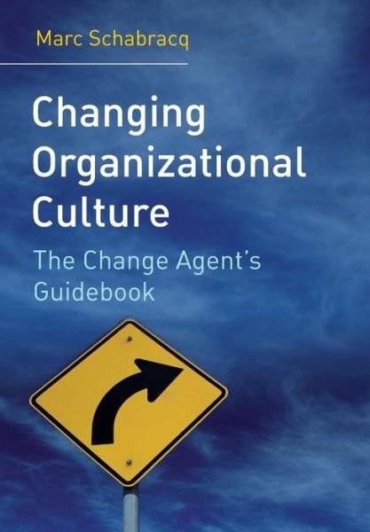 Cover for Schabracq, Marc J. (University of Amsterdam, The Netherlands) · Changing Organizational Culture: The Change Agent's Guidebook (Paperback Bog) (2007)