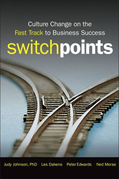 Cover for Judy Johnson · SwitchPoints: Culture Change on the Fast Track to Business Success (Hardcover Book) (2008)