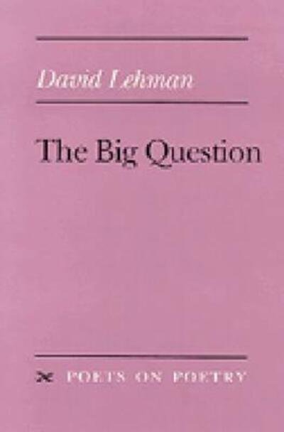 Cover for David Lehman · The Big Question - Poets on Poetry (Paperback Book) (1995)