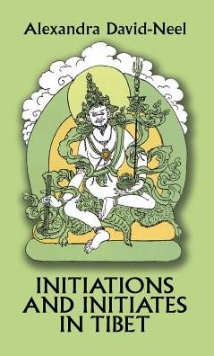 Cover for Alexandra David-Neel · Initiations and Initiates in Tibet (Inbunden Bok) (2013)