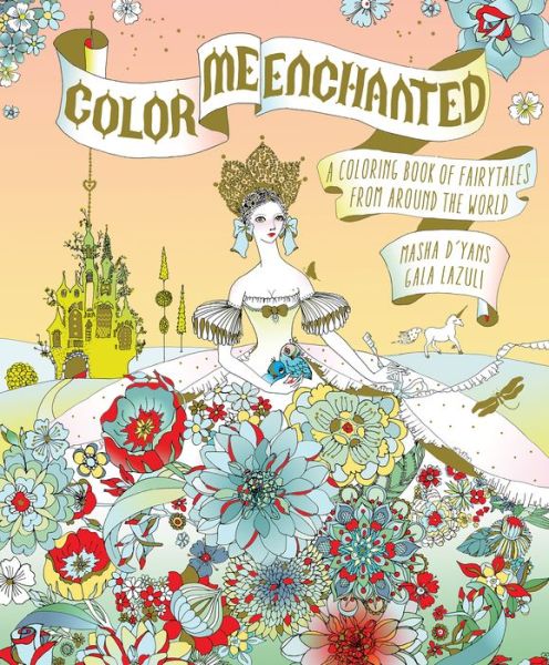 Cover for Masha D'yans · Color Me Enchanted: A Coloring Book of Fairy Tales from Around the World (Paperback Book) (2017)