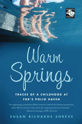 Cover for Susan Richards Shreve · Warm Springs: Traces of a Childhood at Fdr's Polio Haven (Paperback Book) [Reprint edition] (2008)