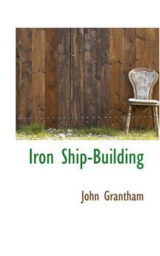 Cover for John Grantham · Iron Ship-building (Paperback Book) (2008)