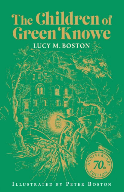 Lucy M. Boston · The Children of Green Knowe: 70th anniversary illustrated edition (Hardcover Book) [Main edition] (2024)