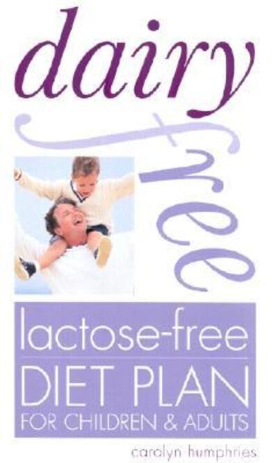 Cover for Carolyn Humphries · Dairy Free Lactose-free Diet Plan for Children &amp; Adults (Paperback Book) (2001)