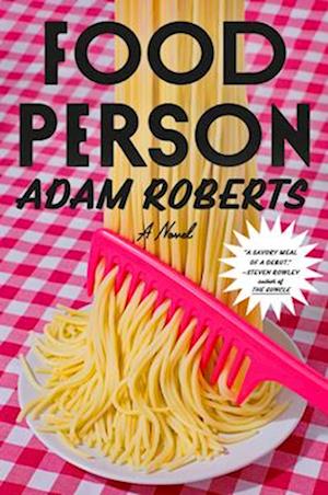 Food Person - Adam Roberts - Books - - 9780593803837 - May 20, 2025