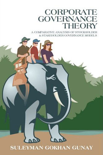 Cover for Suleyman Gokhan Gunay · Corporate Governance Theory: a Comparative Analysis of Stockholder &amp; Stakeholder Governance Models (Taschenbuch) (2008)