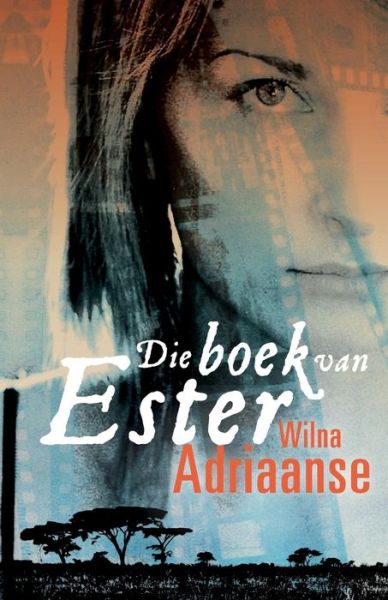 Boek Van Ester, Die - Wilna Adriaanse - Livres - Tafelberg - 9780624046837 - 28 avril 2011