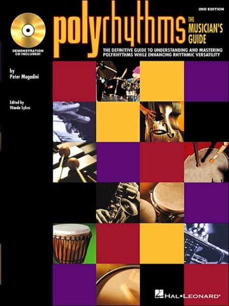 Polyrhythms - The Musician's Guide - Peter Magadini - Books - Hal Leonard Corporation - 9780634032837 - October 1, 2001