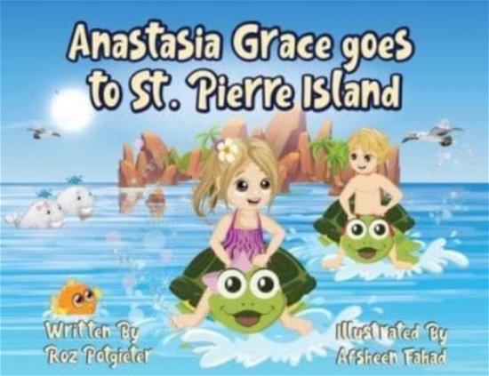 Cover for Roz Potgieter · Anastasia Grace goes to St. Pierre Island (Pocketbok) (2021)