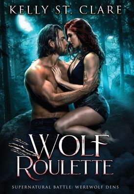 Cover for Kelly St Clare · Wolf Roulette (Hardcover Book) (2021)