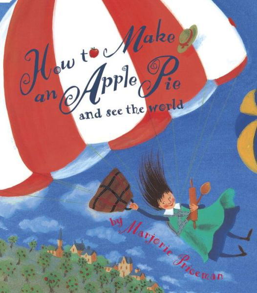 How to Make an Apple Pie and See the World - Marjorie Priceman - Książki - Random House USA Inc - 9780679880837 - 9 września 1996