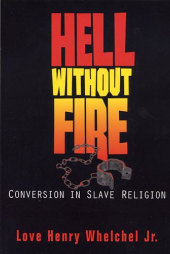 Cover for Welchel · Hell Without Fire: Conversion in Slave Religion and the Founding of the C.m.e. Church (Paperback Book) (2002)
