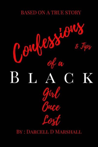 Cover for Darcell D Marshall · Confessions And tips Of A Black Girl Once Lost (Paperback Book) (2018)