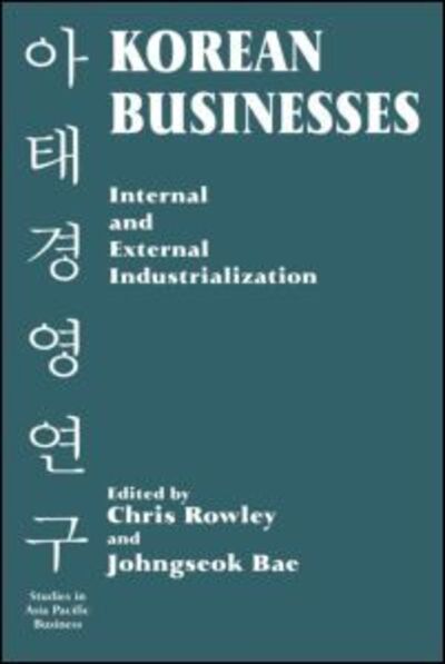 Cover for Chris Rowley · Korean Businesses: Internal and External Industrialization (Paperback Book) (1998)