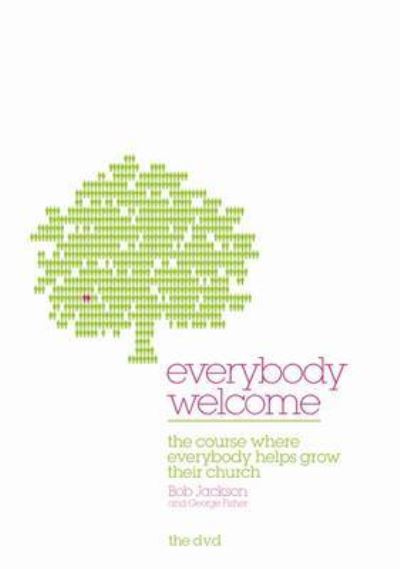 Cover for Bob Jackson · Everybody Welcome : The DVD : The Course Where Everybody Helps Grow Their Church (Hardcover Book) (2012)