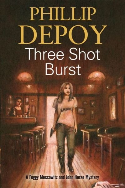 Cover for Phillip DePoy · Three Shot Burst - A Foggy Moscowitz mystery (Hardcover Book) [Main - Large Print edition] (2017)