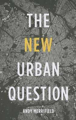 Merrifield, Andy (Visiting Research Associate) · The New Urban Question (Paperback Book) (2014)