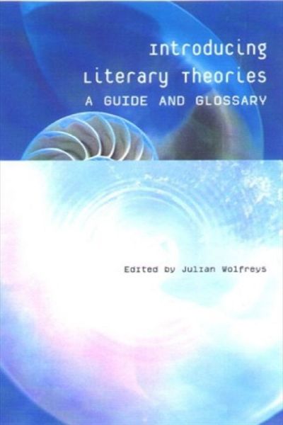 Cover for Julian Wolfreys · Introducing Literary Theories: A Guide and Glossary (Paperback Book) (2001)