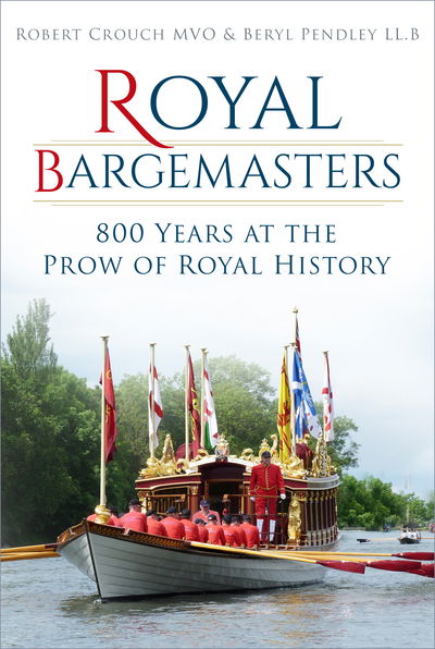 Cover for Robert Crouch · Royal Bargemasters: 800 Years at the Prow of Royal History (Pocketbok) (2019)