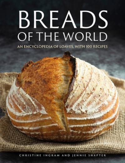 Cover for Christine Ingram · Breads of the World: An encyclopedia of loaves, with 100 recipes (Hardcover Book) (2023)