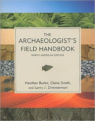 The Archaeologist's Field Handbook - Heather Burke - Libros - AltaMira Press - 9780759108837 - 9 de octubre de 2008